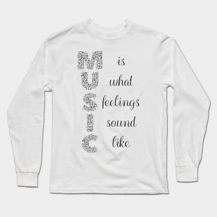 What feelings sound like Long Sleeve T-Shirt